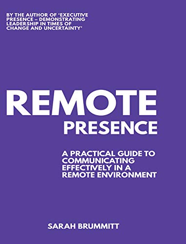 Beispielbild fr Remote Presence  " A Practical Guide To Communicating Effectively In A Remote Environment zum Verkauf von WorldofBooks