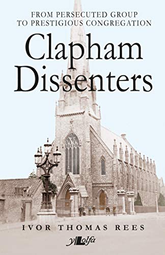 Stock image for Clapham Dissenters: From Persecuted Group to Prestigous Congregation for sale by Books From California