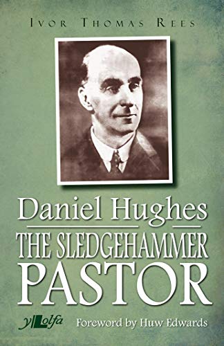 9781784610777: Daniel Hughes: The Sledgehammer Pastor