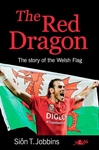 Stock image for The Red Dragon, the - Story of the Welsh Flag for sale by Better World Books