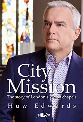 Stock image for City Mission: The Story of London's Welsh Chapels for sale by WorldofBooks