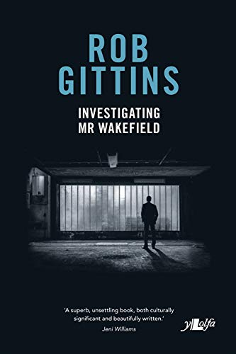 9781784612399: Investigating Mr Wakefield