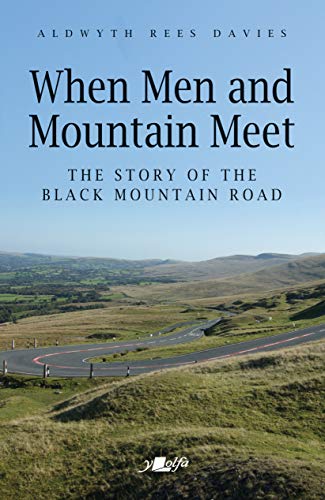 Stock image for When Men and Mountain Meet: The Story of the Black Moutain Road for sale by Books Unplugged