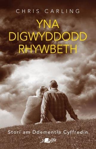 Stock image for Yna Digwyddodd Rhywbeth; Stori am Ddementia Cyffredin for sale by Ystwyth Books