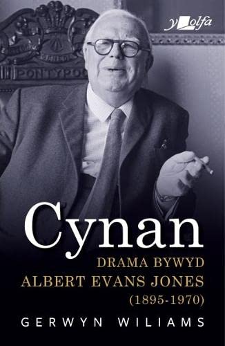 Stock image for Cynan - Drama Bywyd Albert Evans Jones (1895-1970) for sale by WorldofBooks