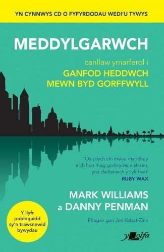 Stock image for Darllen yn Well: Meddylgarwch: Canllaw Ymarferol i Ganfod Heddwch Mewn Byd Gorffwyll for sale by Goldstone Books