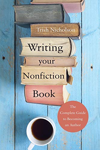 Beispielbild fr Writing Your Nonfiction Book: The Complete Guide to Becoming an Author zum Verkauf von AwesomeBooks