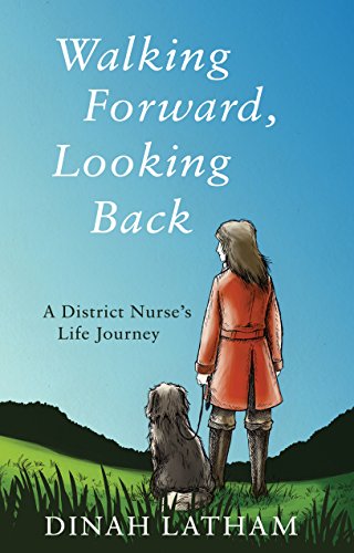 Beispielbild fr Walking Forward, Looking Back: A District Nurse's Life Journey zum Verkauf von WorldofBooks