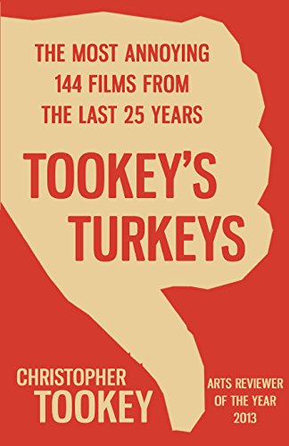 9781784621971: Tookey's Turkeys: The Most Annoying 144 Films From the Last 25 Years