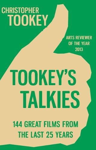 9781784621988: Tookey's Talkies: 144 Great Films From the Last 25 Years