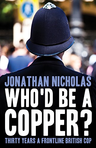Beispielbild fr Who'd be a Copper?: Thirty Years a Frontline British Cop zum Verkauf von WorldofBooks