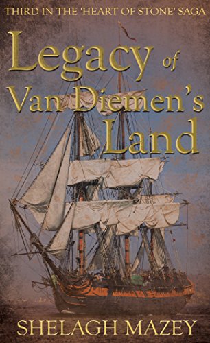 Beispielbild fr Legacy of Van Diemen's Land: Third in the 'Heart of Stone' Saga (Heart of Stone 3) zum Verkauf von WorldofBooks