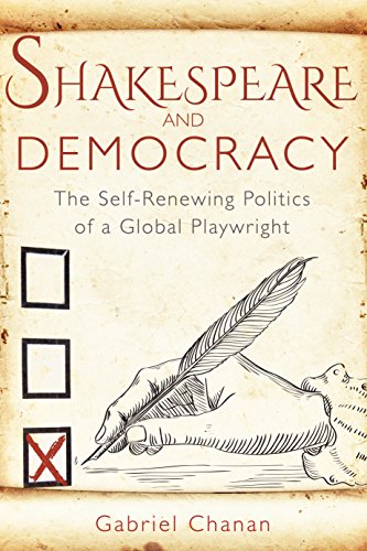 Imagen de archivo de Shakespeare and Democracy: The Self-Renewing Politics of a Global Playwright a la venta por WorldofBooks