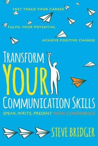 Beispielbild fr Transform Your Communication Skills: Speak Write Present with Confidence zum Verkauf von WorldofBooks
