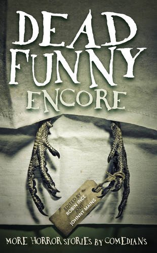 Imagen de archivo de Dead Funny: Encore: More Horror Stories by Comedians a la venta por WorldofBooks