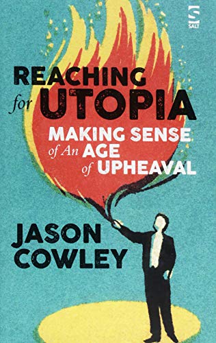 Imagen de archivo de Reaching for Utopia: Making Sense of An Age of Upheaval: Essays and profiles a la venta por ThriftBooks-Atlanta
