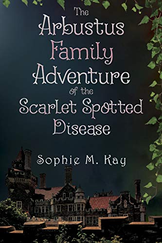 Imagen de archivo de The Arbustus Family Adventure of the Scarlet Spotted Disease a la venta por Reuseabook