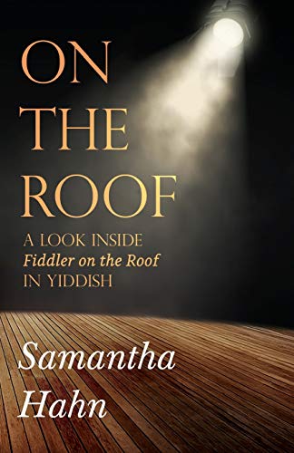 9781784658649: On The Roof: A look inside Fiddler on the Roof in Yiddish