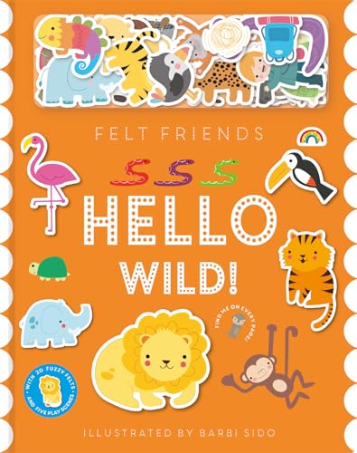 Stock image for Felt Friends - Hello Safari (Felt Friends) for sale by SecondSale