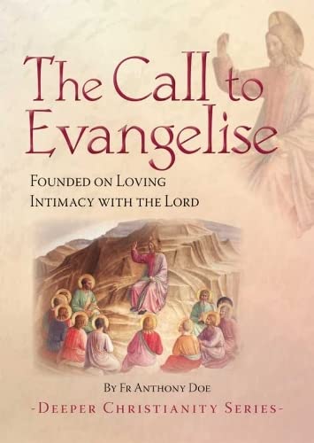 9781784690090: The Call to Evangelise: Founded on loving intimacy with the Lord