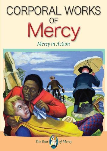 Beispielbild fr Corporal Works of Mercy: Mercy in Action zum Verkauf von WorldofBooks