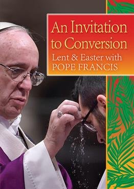 Stock image for An Invitation to Conversion: Lent and Easter with Pope Francis for sale by WorldofBooks