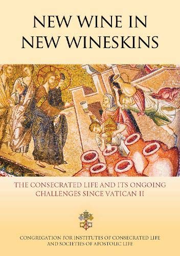 Beispielbild fr New Wine in New Wineskins: The consecrated life and its ongoing challenges since Vatican II zum Verkauf von WorldofBooks