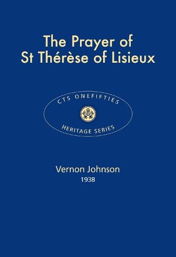 Beispielbild fr The Prayer of St Therese of Lisieux: 23 (CTS Onefifties) zum Verkauf von WorldofBooks