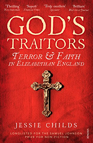 9781784700058: God’s Traitors: Terror and Faith in Elizabethan England
