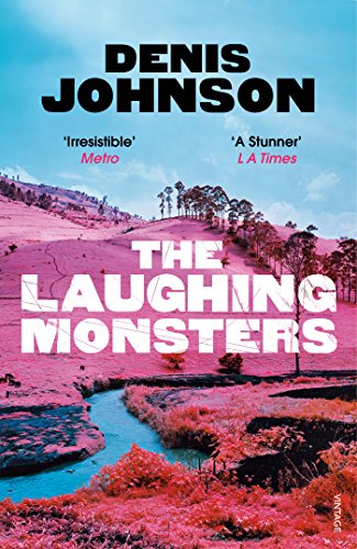 9781784700225: The Laughing Monsters: Denis Johnson