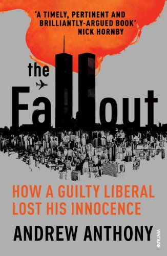 9781784700423: The Fallout: How a guilty liberal lost his innocence