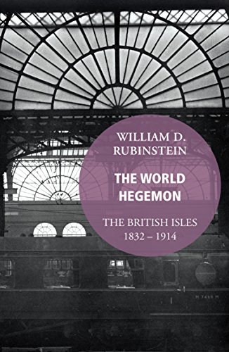 Stock image for The World Hegemon: The British Isles 1832 -1914 for sale by WorldofBooks