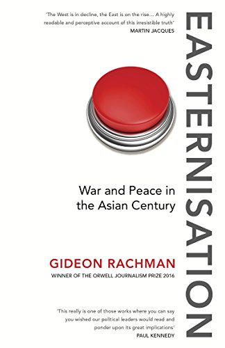 Beispielbild fr Easternisation: War and Peace in the Asian Century zum Verkauf von Wonder Book