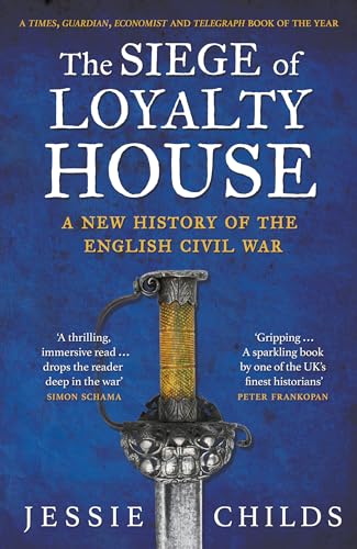 Stock image for The Siege of Loyalty House: A new history of the English Civil War for sale by WorldofBooks