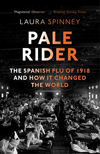 Stock image for Pale Rider: The Spanish Flu of 1918 and How it Changed the World for sale by WorldofBooks