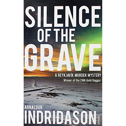 Silence of the Grave by Arnaldur Indriðason Silence of the Grave by Arnaldur Indriðason