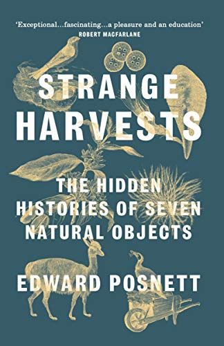Beispielbild fr Strange Harvests: The Hidden Histories of Seven Natural Objects zum Verkauf von WorldofBooks