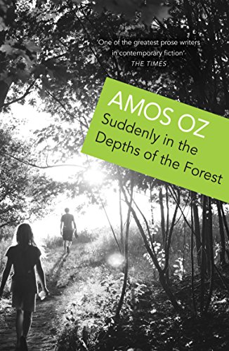 9781784703110: Suddenly in the Depths of the Forest: Amos Oz