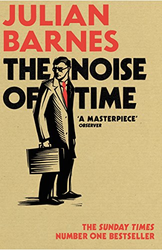 9781784703325: The Noise of Time: Julian Barnes