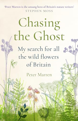 Stock image for Chasing the Ghost : My Search for All the Wild Flowers of Britain for sale by Better World Books