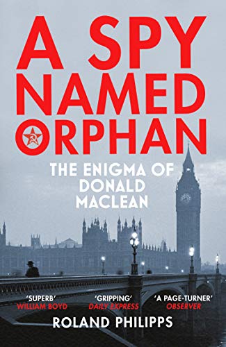 Beispielbild fr A Spy Named Orphan: The Enigma of Donald Maclean zum Verkauf von AwesomeBooks