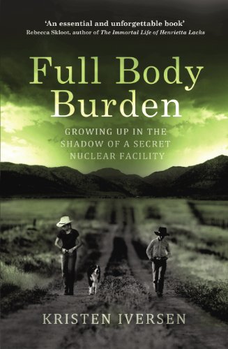 Beispielbild fr Full Body Burden: Growing Up in the Shadow of a Secret Nuclear Facility zum Verkauf von WorldofBooks