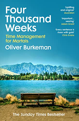9781784704001: Four Thousand Weeks: Time and How to Use It