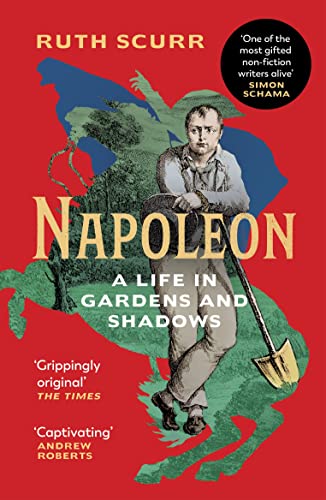 Imagen de archivo de Napoleon: A Life in Gardens and Shadows a la venta por AwesomeBooks