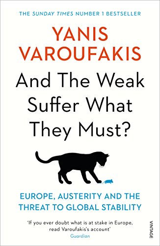 Stock image for And the Weak Suffer What They Must?: Europe, Austerity and the Threat to Global Stability for sale by ThriftBooks-Dallas