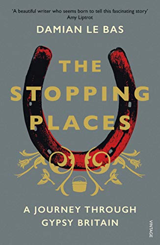 Beispielbild fr The Stopping Places: A Journey Through Gypsy Britain zum Verkauf von WorldofBooks