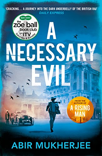 9781784704773: A Necessary Evil: 'A thought-provoking rollercoaster' Ian Rankin (Wyndham and Banerjee series, 2)