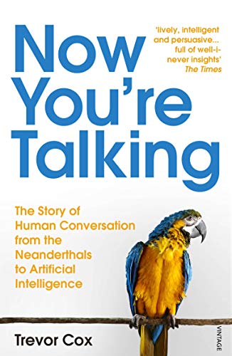 Imagen de archivo de Now You're Talking: Human Conversation from the Neanderthals to Artificial Intelligence a la venta por WorldofBooks