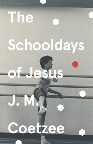 9781784705343: The Schooldays Of Jesus: J.M. Coetzee (Jesus Trilogy, 2)