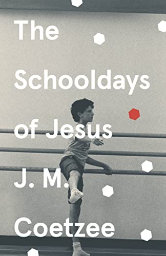 9781784705343: The schooldays of Jesus: J.M. Coetzee